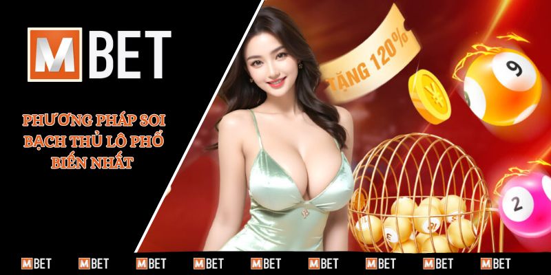 Phương pháp soi bạch thủ lô là gì phổ biến nhất