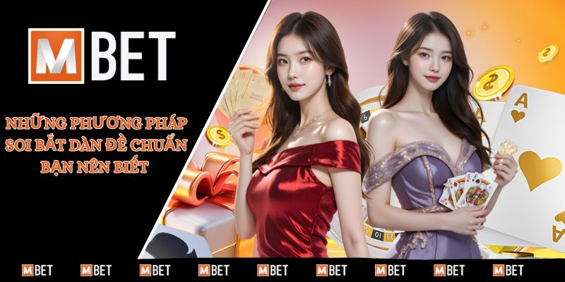 Những phương pháp soi bắt dàn đề chuẩn bạn nên biết