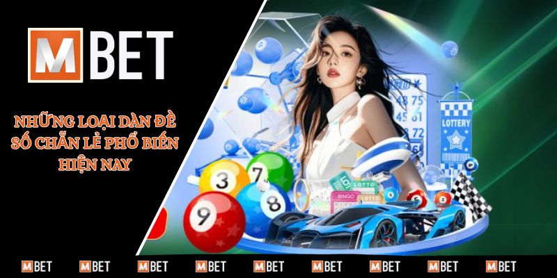 Những loại dàn đề số chẵn lẻ phổ biến hiện nay