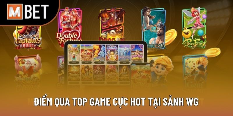 Điểm qua top game cực hot tại sảnh WG