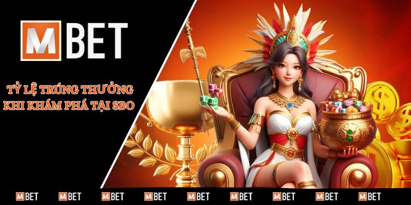 Tỷ lệ trúng thưởng khi khám phá tại SBO